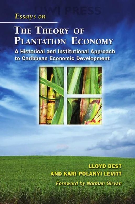 Essays on the Theory of Plantation Economy: A Historical and Institutional Approach to Caribbean Economic Development