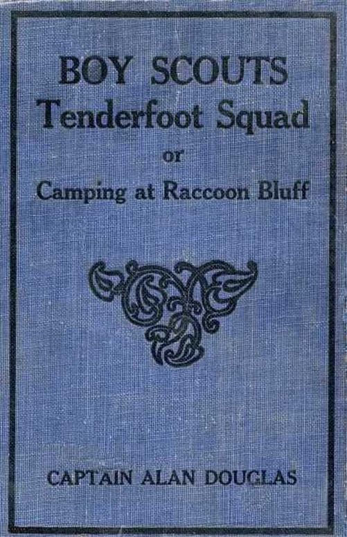 Boy Scouts: Tenderfoot Squad or, Camping at Raccoon Lodge