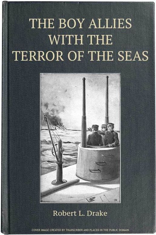 The Boy Allies with the Terror of the Seas The Last Shot of Submarine D-16