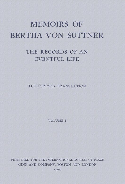 Memoirs of Bertha von Suttner: The Records of an Eventful Life (Vol. 1 of 2)