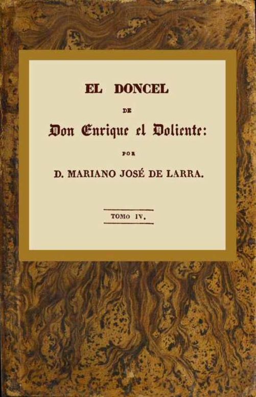 El doncel de don Enrique el doliente, Tomo IV (de 4)
Historia caballeresca del siglo quince