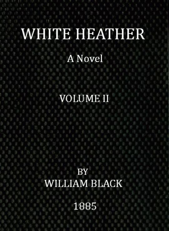 White Heather (Volume II of 3) A Novel