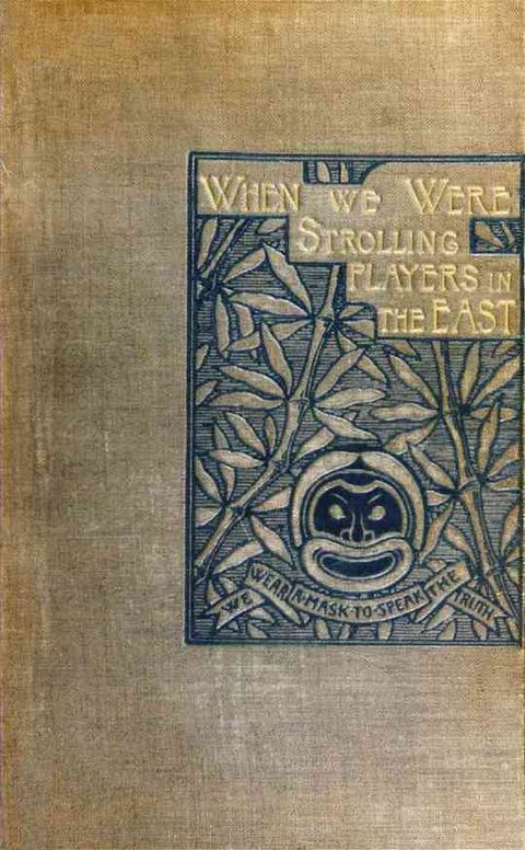 When We Were Strolling Players in the East