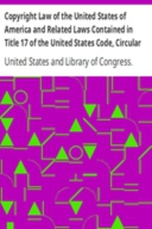 Copyright Law of the United States of America and Related Laws Contained in Title 17 of the United States Code, Circular 92