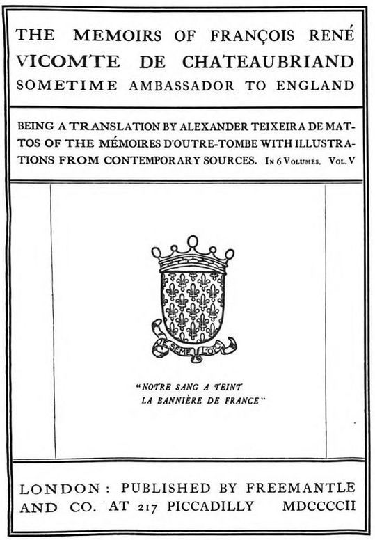 The Memoirs of François René Vicomte de Chateaubriand sometime Ambassador to England. volume 5 (of 6)
Mémoires d'outre-tombe volume 5