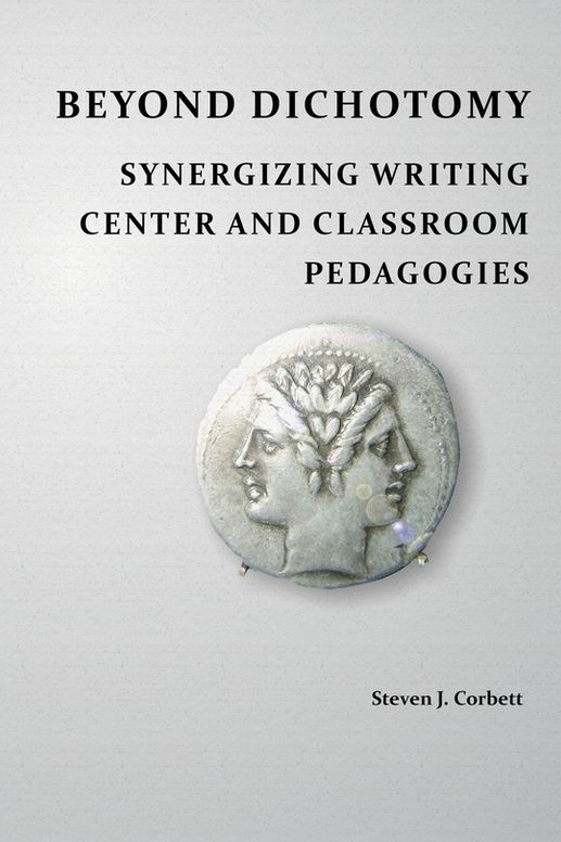 Beyond Dichotomy: Synergizing Writing Center and Classroom Pedagogies