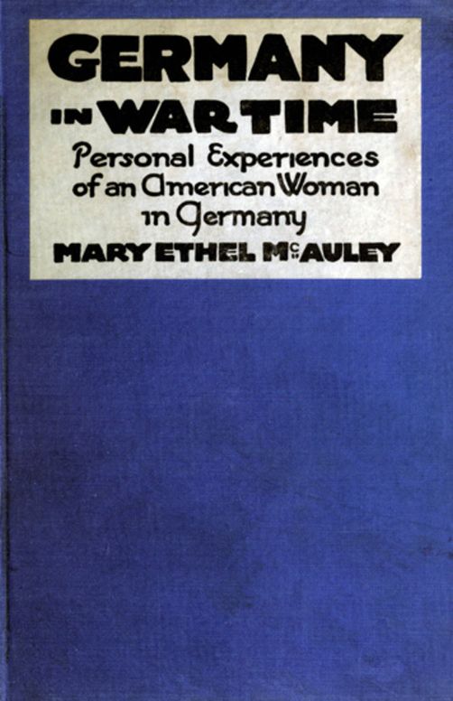 Germany in War Time What an American Girl Saw and Heard