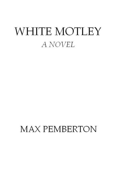 White Motley
A Novel
