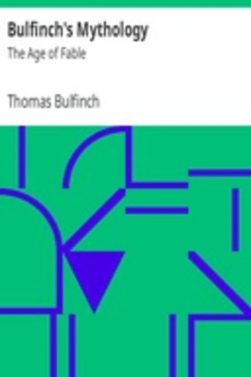 Bulfinch's Mythology: The Age of Fable