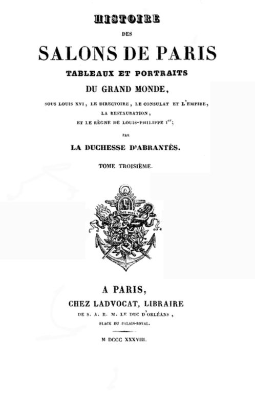 Histoire des salons de Paris (Tome 3/6) Tableaux et portraits du grand monde sous Louis XVI, Le Directoire, le Consulat et l'Empire, la Restauration et le règne de Louis-Philippe Ier