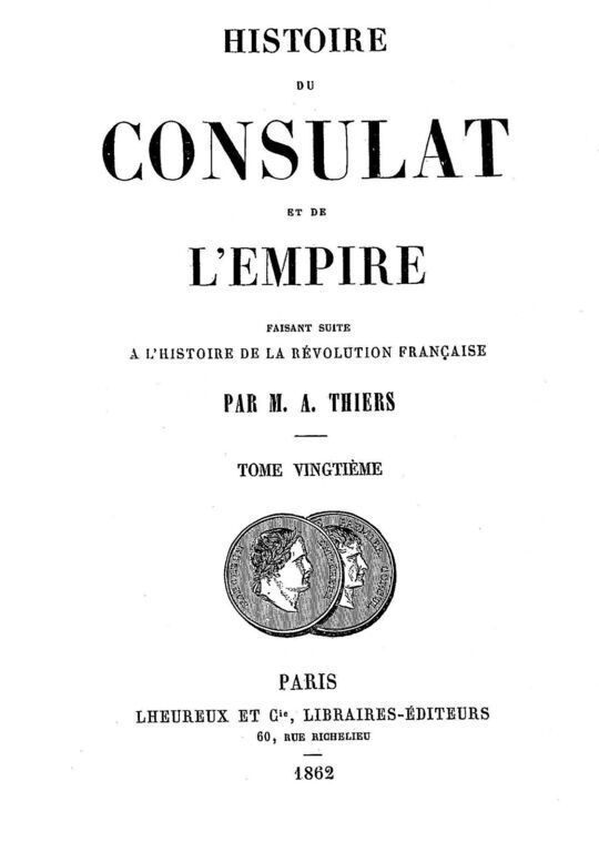 Histoire du Consulat et de l'Empire (20/20): faisant suite à l''Histoire de la Révolution Française'