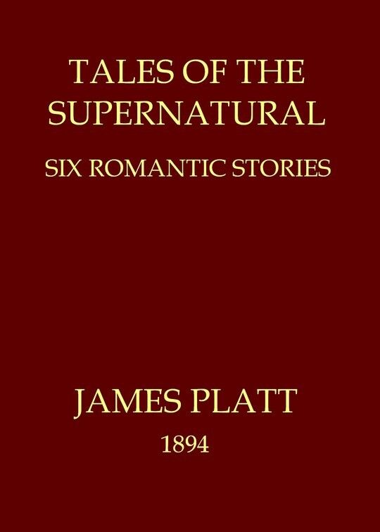 Tales of the supernatural: Six romantic stories