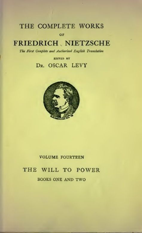 The Will to Power, Book I and II
An Attempted Transvaluation of all Values