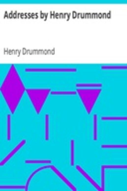 Addresses by Henry Drummond