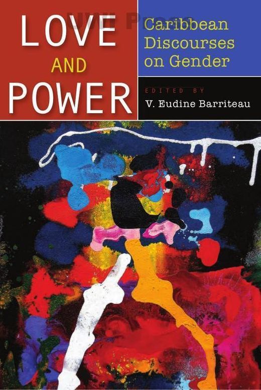 Love and Power: Caribbean Discourses on Gender