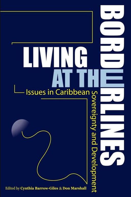 Living at the Borderlines: Issues in Caribbean Soverignty and Development