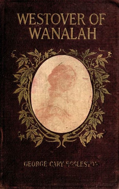 Westover of Wanalah
A story of love and life in Old Virginia