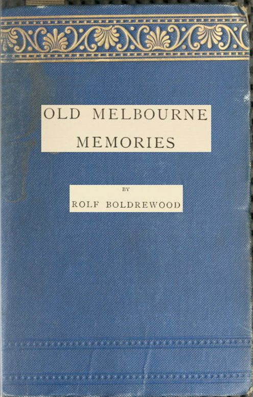 Old Melbourne Memories
Second Edition, Revised
