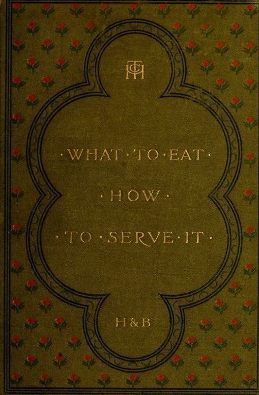 What to Eat, How to Serve it