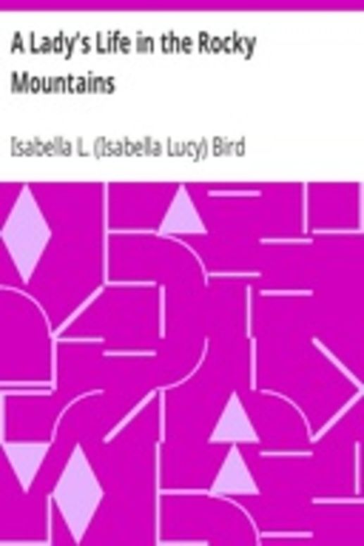 A Lady's Life in the Rocky Mountains