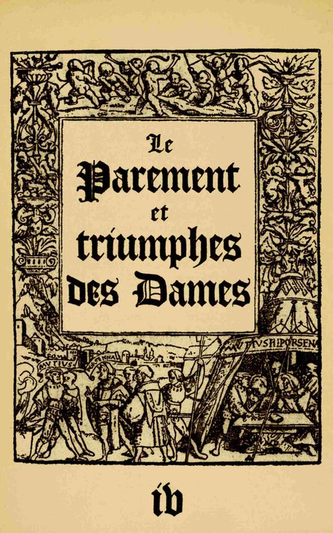 Le parement et triumphe des dames