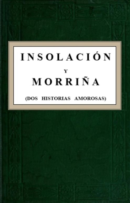 Insolación y Morriña Dos historias amorosas