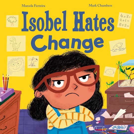 Isobel Hates Change: A joyful picture book about embracing the unexpected