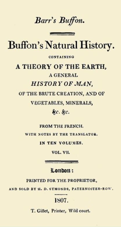 Buffon's Natural History. Volume VII (of 10) Containing a Theory of the Earth, a General History of Man, of the Brute Creation, and of Vegetables, Minerals, &c. &c
