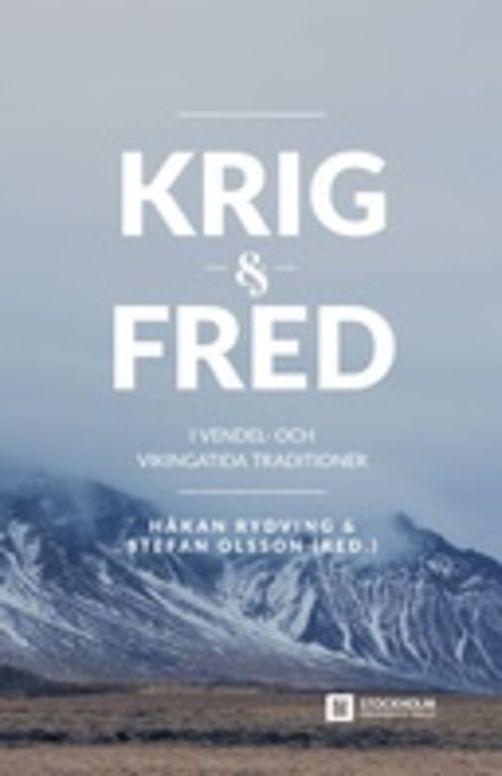Krig Och Fred I Vendel- Och Vikingatida Traditioner