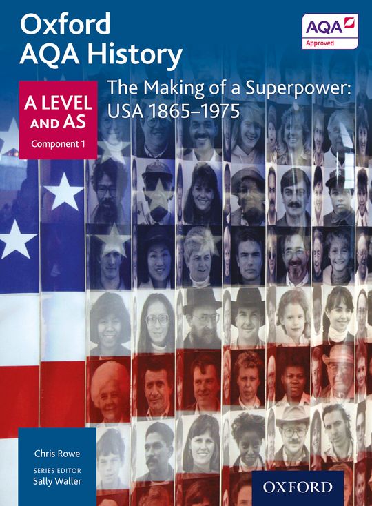 Oxford AQA History: A Level and AS Component 1: The Making of a Superpower: USA 1865-1975