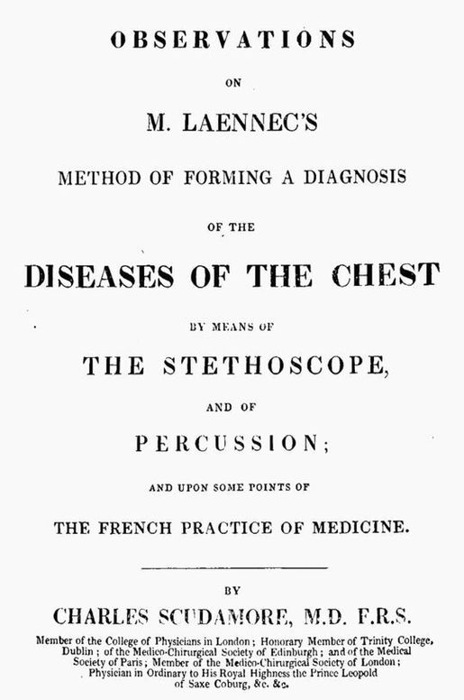 Observations on M. Laennec's method of forming a diagnosis of the diseases of the chest by means of the stethoscope, and of percussion; and upon some points of the French practice of medicine