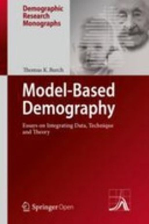 Model-Based Demography: Essays on Integrating Data, Technique and Theory