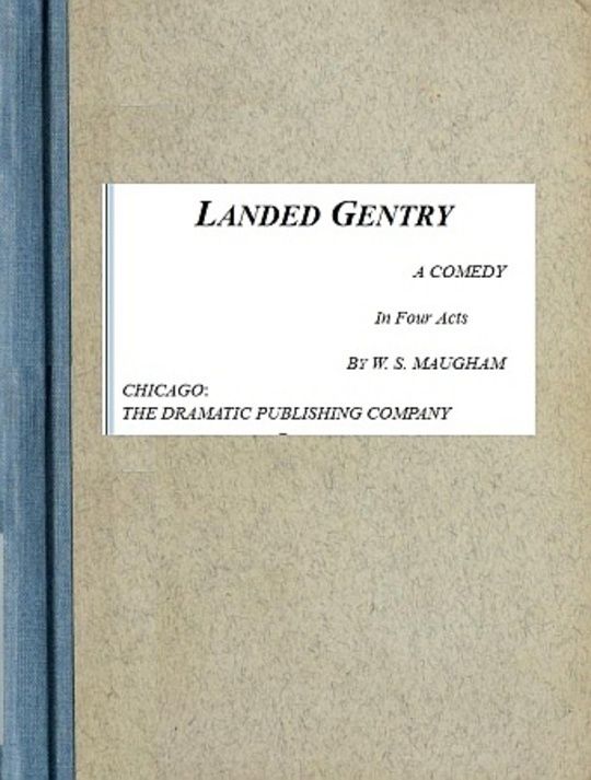 Landed Gentry A Comedy in Four Acts