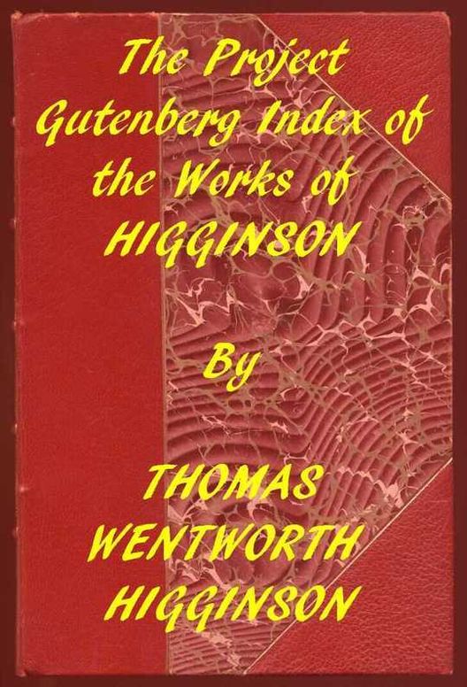 Index of the Project Gutenberg Works of T. W. Higginson