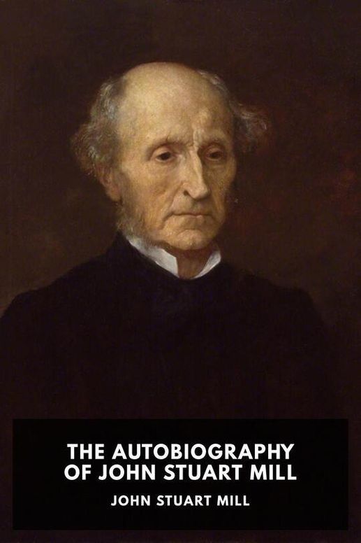 The Autobiography of John Stuart Mill
