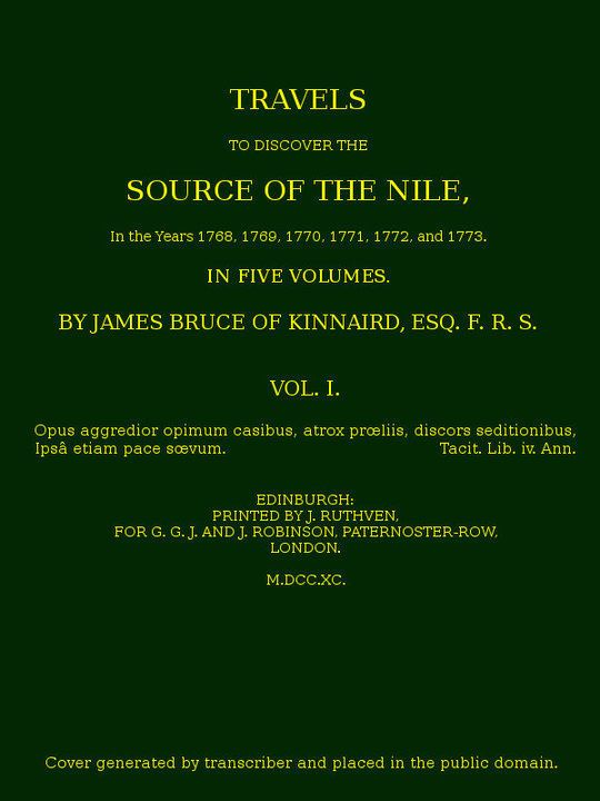 Travels to Discover the Source of the Nile, Volume I
In the years 1769, 1769, 1770, 1771, 1772 and 1773