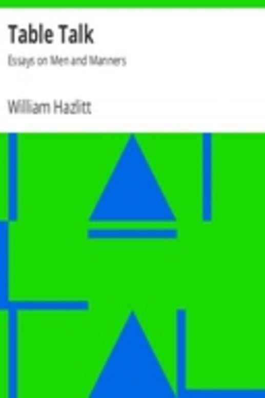 Table Talk: Essays on Men and Manners