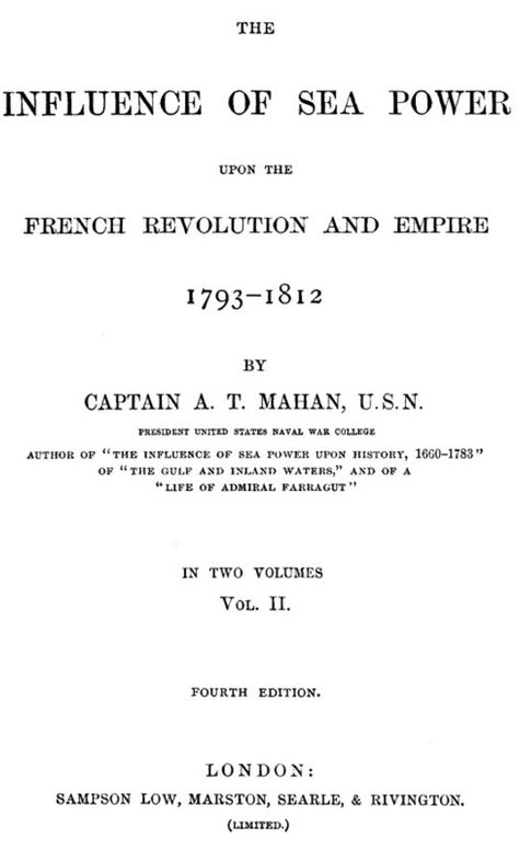 The Influence of Sea Power upon the French Revolution and Empire 1793-1812, Vol II (of 2)