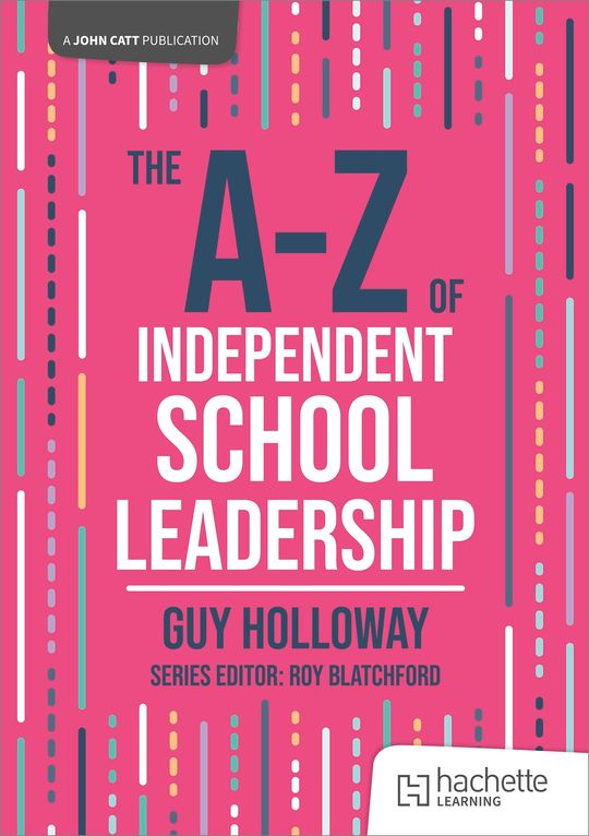 The A-Z of Independent School Leadership