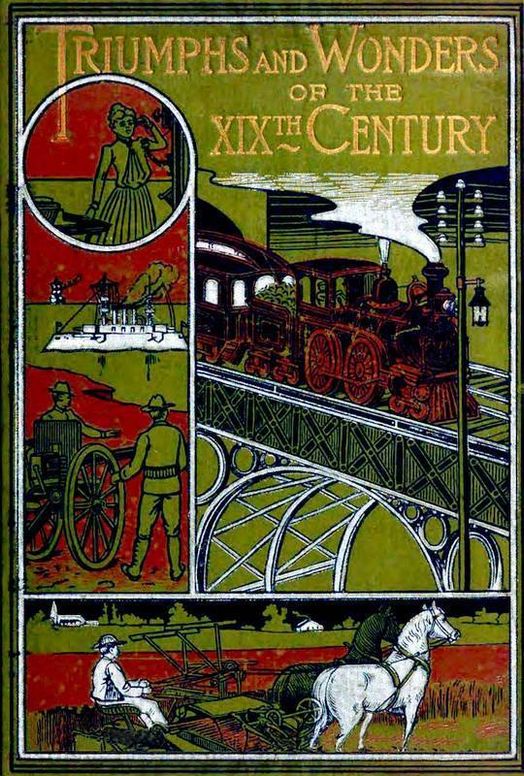 Triumphs and Wonders of the 19th Century
The True Mirror of a Phenomenal Era
