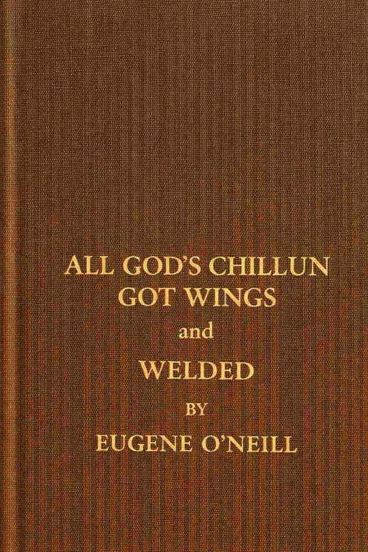 All God's chillun got wings, and Welded