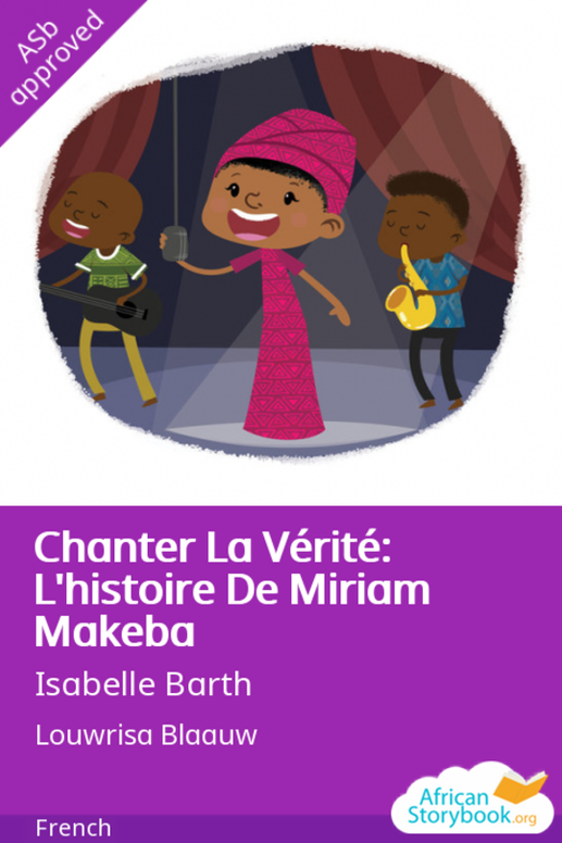 Chanter La Vérité: L'histoire De Miriam Makeba
