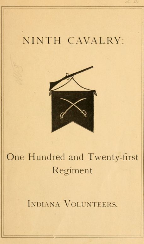 Ninth Cavalry
One Hundred and Twenty-first Regiment Indiana Volunteers