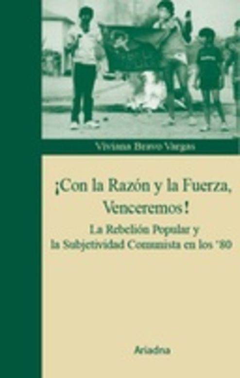 Con la razón y la fuerza: La Rebelión Popular y la Subjetividad Comunista en los ‘80