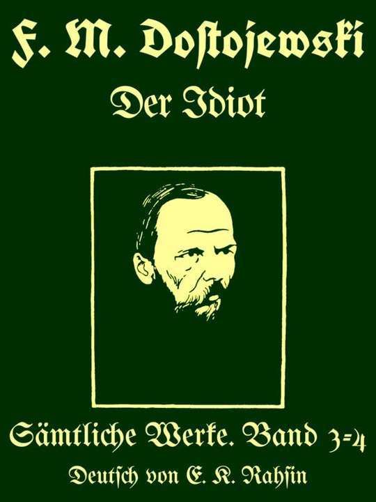 Sämtliche Werke 3-4: Der Idiot