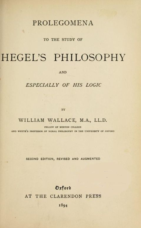 Prolegomena to the Study of Hegel's Philosophy
and Especially of his Logic