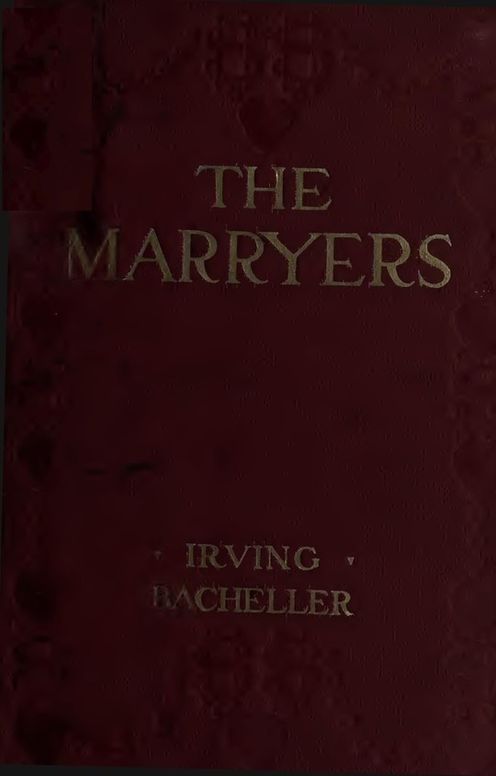 The Marryers A History Gathered from a Brief of The Honorable Socrates Potter