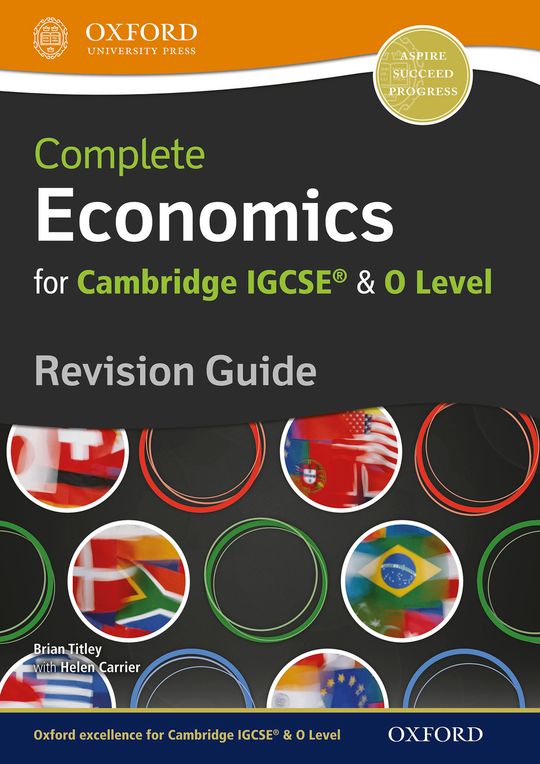 Complete Economics for Cambridge IGCSE® and O Level Revision Guide