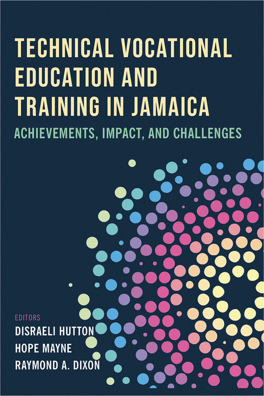Technical Vocational Education and Training in Jamaica: Achievements, Impact, And Challenges
