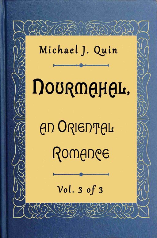 Nourmahal, an Oriental romance. Vol. 3 of 3